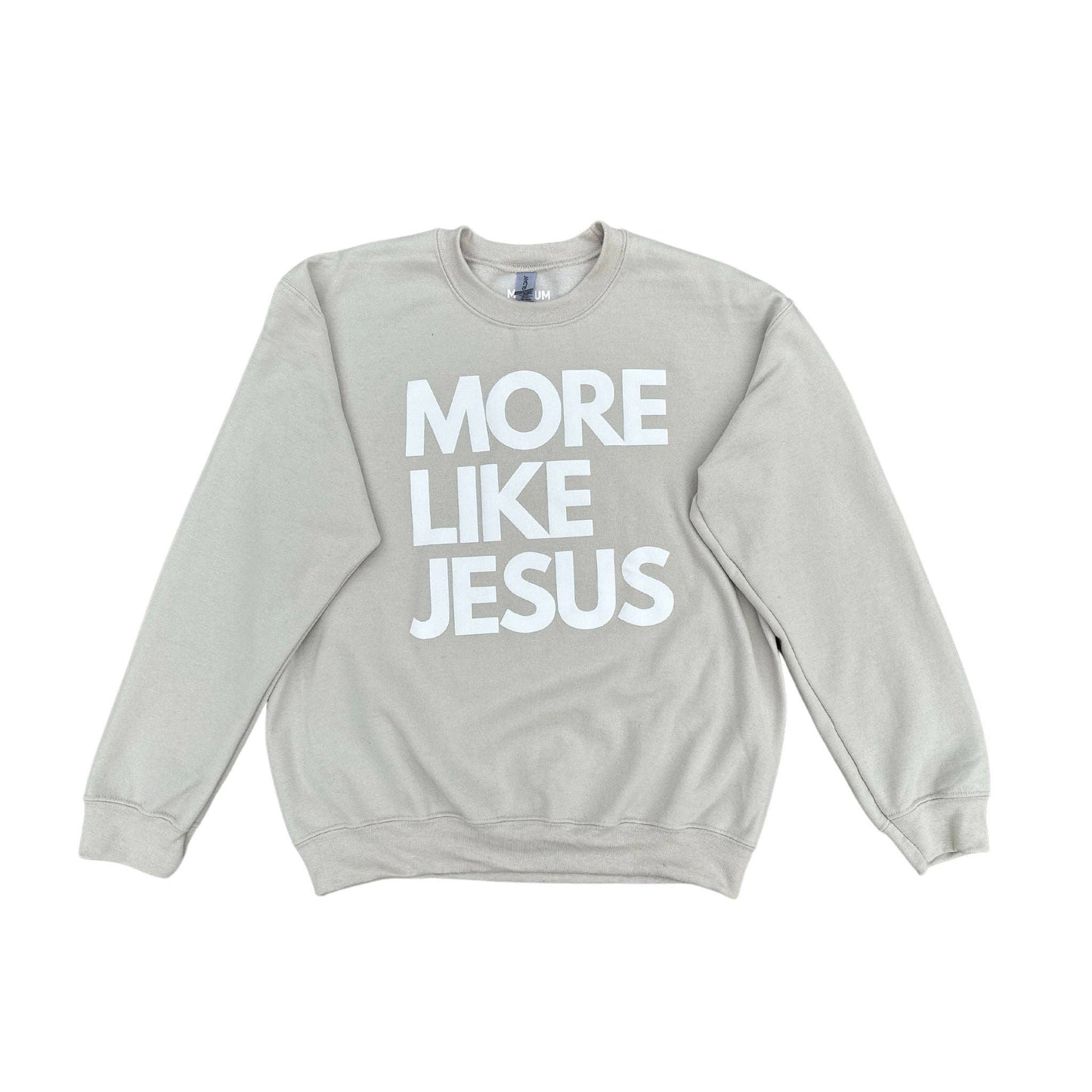 More Like Jesus Sweatshirt