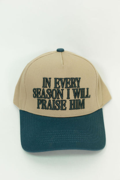 In Every Season I Will Praise Him Trucker Hat