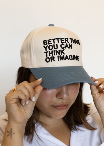 Better Than You Think or Imagine Trucker Hat