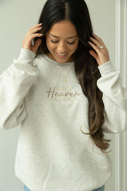 Make Heaven Crowded Sweatshirt